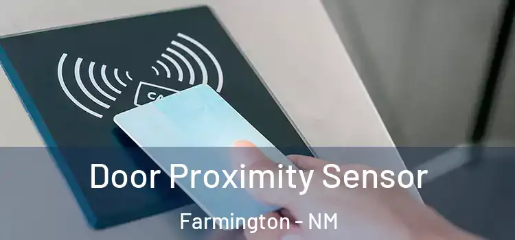  Door Proximity Sensor Farmington - NM