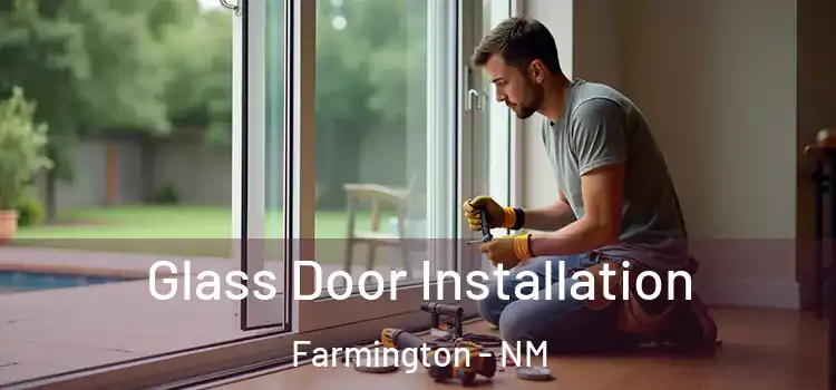 Glass Door Installation Farmington - NM