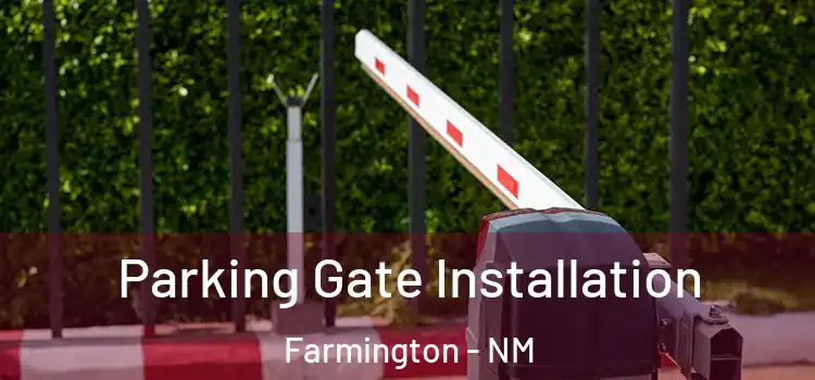  Parking Gate Installation Farmington - NM