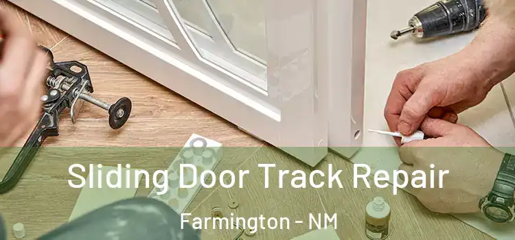 Sliding Door Track Repair Farmington - NM
